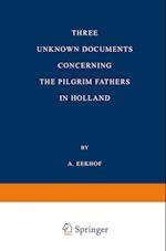 Three Unknown Documents Concerning the Pilgrim Fathers in Holland