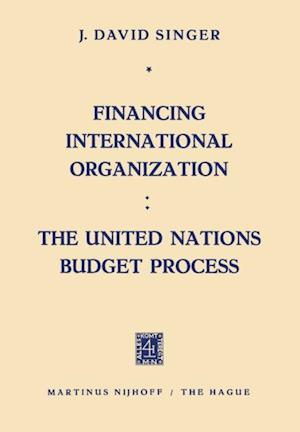 Financing International Organization: The United Nations Budget Process