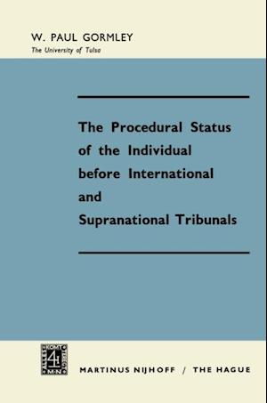 Procedural Status of the Individual before International and Supranational Tribunals