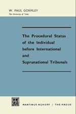 Procedural Status of the Individual before International and Supranational Tribunals