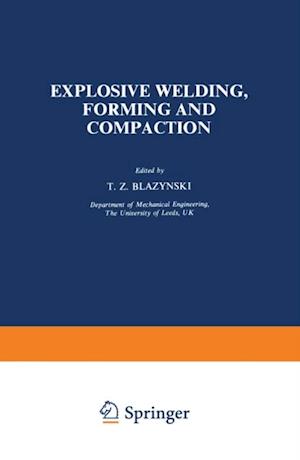 Explosive Welding, Forming and Compaction