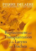 Replacement and Transplantation of the Larynx and Trachea