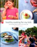 Healthy Cooking for My Kids : Preventing Obesity Starts at an Early Age 