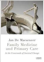Family Medicine and Primary Care: At the Crossroads of Societal Care