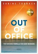 Out of office : The success formula for hard workers 