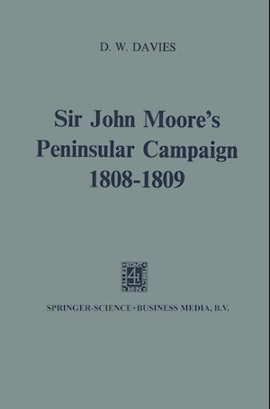 Sir John Moore’s Peninsular Campaign, 1808–1809