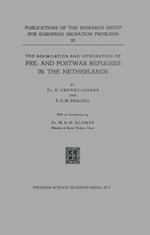 The Assimilation and Integration of Pre- and Postwar Refugees in the Netherlands