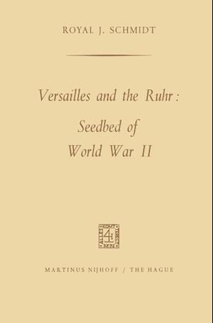 Versailles and the Ruhr: Seedbed of World War II