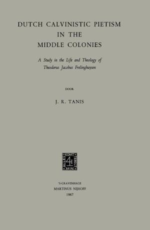 Dutch Calvinistic Pietism in the Middle Colonies
