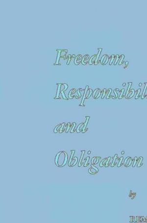 Freedom, Responsibility and Obligation