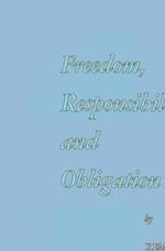 Freedom, Responsibility and Obligation