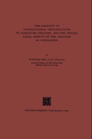 Capacity of International Organizations to Conclude Treaties, and the Special Legal Aspects of the Treaties so Concluded