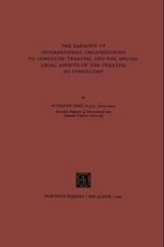 Capacity of International Organizations to Conclude Treaties, and the Special Legal Aspects of the Treaties so Concluded