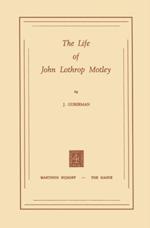 Life of John Lothrop Motley