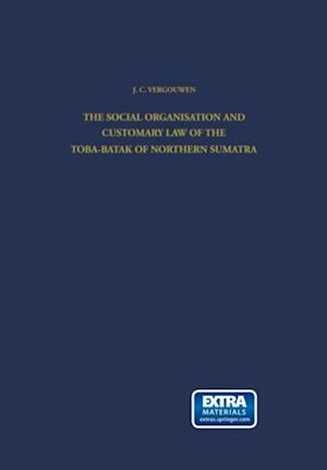 Social Organisation and Customary Law of the Toba-Batak of Northern Sumatra