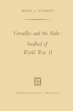 Versailles and the Ruhr: Seedbed of World War II