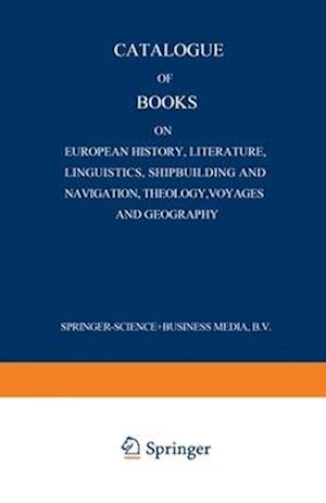 Catalogue of Books on European History, Literature, Linguistics, Shipbuilding and Navigation, Theology, Voyages and Geography