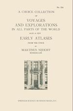 A Choice Collection of Voyages and Explorations in All Parts of the World Also a Few Early Atlases