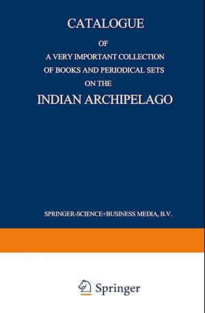 Catalogue of a very important collection of books and periodical sets on the Indian Archipelago