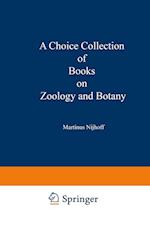 A Choice Collection of Books on Zoology and Botany