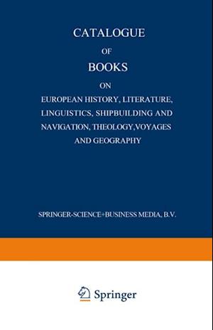 Catalogue of Books on European History, Literature, Linguistics, Shipbuilding and Navigation, Theology, Voyages and Geography