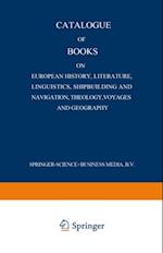 Catalogue of Books on European History, Literature, Linguistics, Shipbuilding and Navigation, Theology, Voyages and Geography