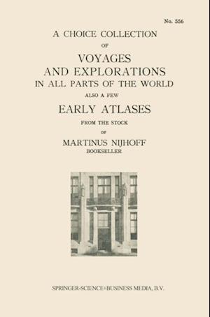 Choice Collection of Voyages and Explorations in All Parts of the World Also a Few Early Atlases