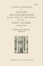 Choice Collection of Voyages and Explorations in All Parts of the World Also a Few Early Atlases