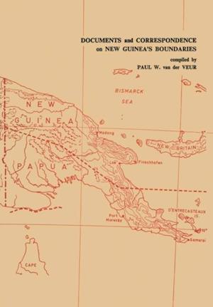 Documents and Correspondence on New Guinea's Boundaries