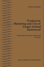 Production, Marketing and Use of Finger-Jointed Sawnwood