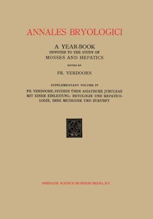 Studien über Asiatische Jubuleae (De Frullaniaceis XV–XVII) mit Einer Einleitung: Bryologie und Hepaticologie Ihre Methodik und Zukunft