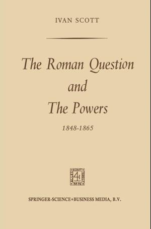 Roman Question and the Powers, 1848-1865