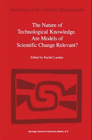 Nature of Technological Knowledge. Are Models of Scientific Change Relevant?