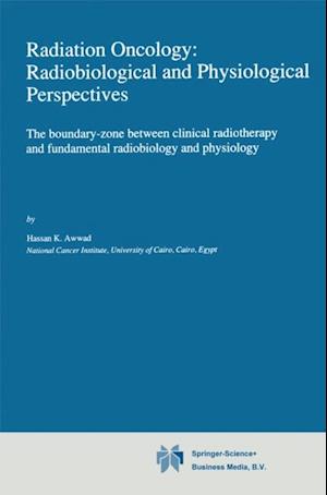 Radiation Oncology: Radiobiological and Physiological Perspectives