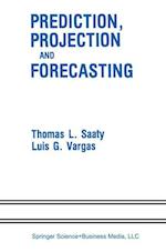 Prediction, Projection and Forecasting