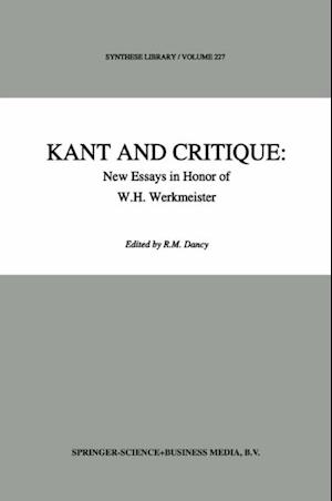 Kant and Critique: New Essays in Honor of W.H. Werkmeister