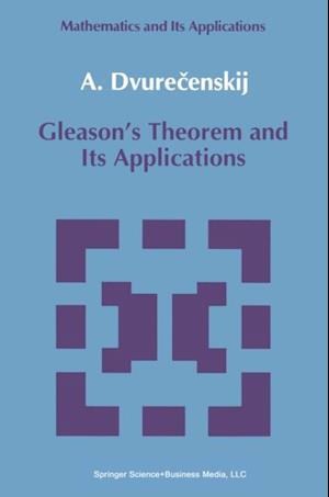 Gleason's Theorem and Its Applications