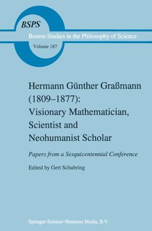 Hermann Gunther Gramann (1809-1877): Visionary Mathematician, Scientist and Neohumanist Scholar
