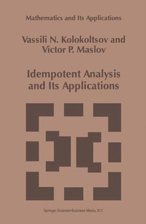 Idempotent Analysis and Its Applications