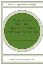 Topic-Focus Articulation, Tripartite Structures, and Semantic Content 
