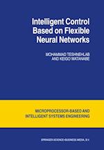 Intelligent Control Based on Flexible Neural Networks