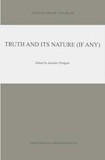 Truth and Its Nature (if Any)