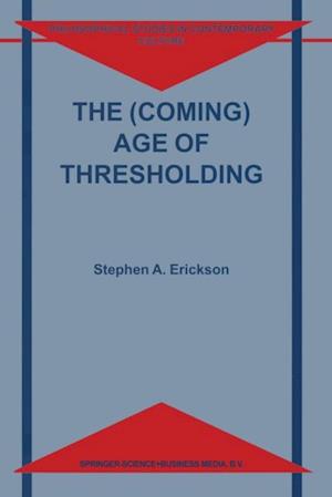 (Coming) Age of Thresholding