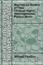 Macroscale Models of Flow Through Highly Heterogeneous Porous Media