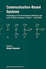 Communication-Based Systems : Proceeding of the 3rd International Workshop held at the TU Berlin, Germany, 31 March - 1 April 2000 