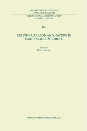 Religion, Reason and Nature in Early Modern Europe