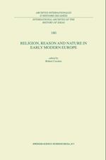 Religion, Reason and Nature in Early Modern Europe