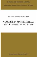 Course in Mathematical and Statistical Ecology