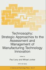 Technosophy: Strategic Approaches to the Assessment and Management of Manufacturing Technology Innovation