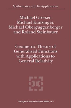 Geometric Theory of Generalized Functions with Applications to General Relativity